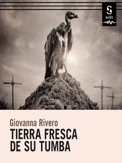 Title details for Tierra fresca de su tumba by Giovanna Rivero - Available